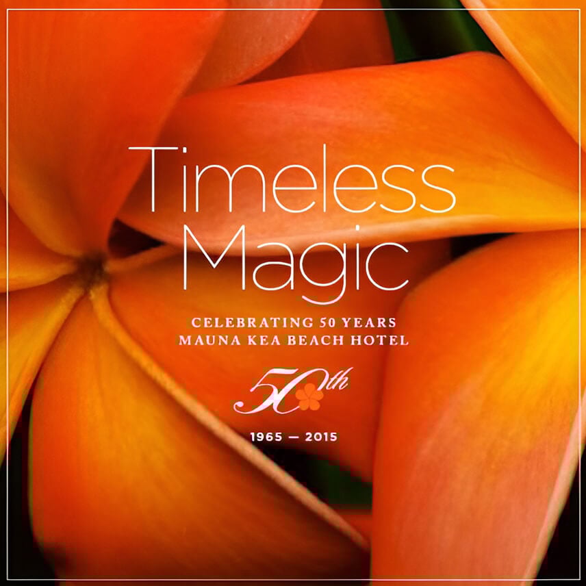 Timeless Magic: Celebrating 50 years Mauna Kea Beach Hotel